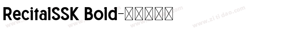 RecitalSSK Bold字体转换